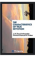 THE CHARACTERISTICS OF TRUE DEVOTION
