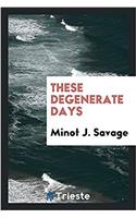 These degenerate days