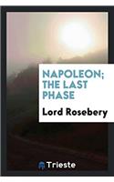 Napoleon; the last phase