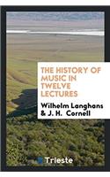 The History of Music in Twelve Lectures