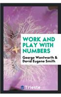 Work and Play with Numbers