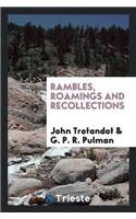 Rambles, Roamings and Recollections