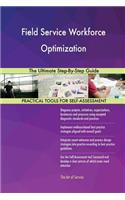 Field Service Workforce Optimization The Ultimate Step-By-Step Guide