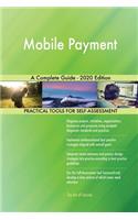Mobile Payment A Complete Guide - 2020 Edition