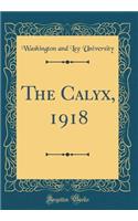 The Calyx, 1918 (Classic Reprint)