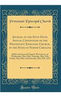 Journal of the Fifty-Fifth Annual Convention of the Protestant Episcopal Church, in the State of North Carolina: Held in Emmanuel Church, Warrenton, on Wednesday, May 24th, Thursday, May 25th, Friday, May 26th, and Saturday, May 27th, 1871