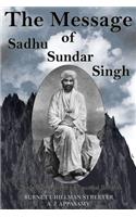The Message of Sadhu Sundar Singh: A Study in Mysticism on Practical Religion