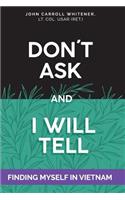 Don't Ask and I will Tell