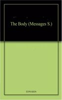 The Body (Messages S.)