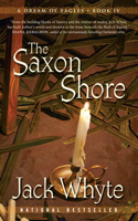 The Saxon Shore: A Dream of Eagles Book IV