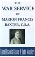 War Service of Marion Francis Baxter, C.S.A.