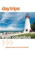 Day Trips(r) from Columbus: Getaway Ideas for the Local Traveler(Day Trips from Washington, D.C.: Getaway Ideas for the Local Traveler)