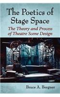 The Poetics of Stage Space: The Theory and Process of Theatre Scene Design