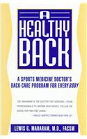 A Healthy Back: A Sports Medicine Doctor's Back-Care Program for Everybody