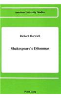 Shakespeare's Dilemmas