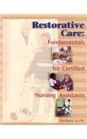 Restorative Care: Fundamentals for the Certified Nursing Assistant: Fundamentals for Certified Nursing Assistants(English)
