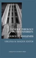Catholic Theology in the University: Source of Wholeness(No. 17 Marquette Studies in Theology)