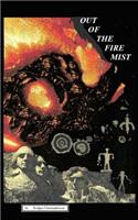 Out Of The Fire Mist