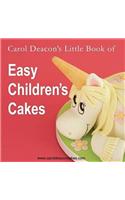 Carol Deacon's Little Book of Easy Children's Cakes