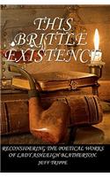 This Brittle Existence