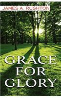 Grace for Glory
