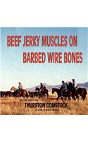 Beef Jerky Muscles on Barbed Wire Bones