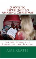 5 Ways to Experience an Amazing Christmas