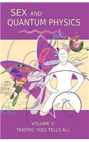 Sex and Quantum Physics Volume 1