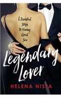 Legendary Lover: 6 Essential Steps to Having Great Sex