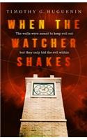 When the Watcher Shakes
