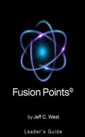 Fusion Points Leaders Guide: Unlock the Secret of Lasting Relationships in Business and Life