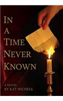 In a Time Never Known