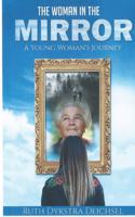Woman In The Mirror: A Young Woman's Journey