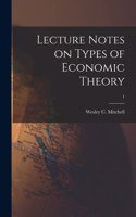 Lecture Notes on Types of Economic Theory; 1