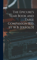 The Epicure's Year Book and Table Companion [Ed. by W.B. Jerrold]