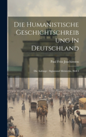 Humanistische Geschichtschreibung In Deutschland