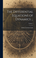 Differential Equations of Dynamics ...; Volume 1