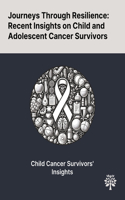 Journeys Through Resilience: Recent Insights on Child and Adolescent Cancer Survivors