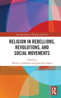 Religion in Rebellions, Revolutions, and Social Movements