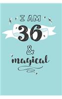 I Am 36 And Magical: Cute 36th Birthday Card Journal / Notebook / Diary / Greetings / Appreciation Quote Gift (6 x 9 - 110 Blank Lined Pages)