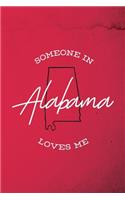 Someone in Alabama loves me: 6x9 120-page checkered grid notebook journal notepad scribble book diary workbook for born and raised Alabama