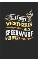 Es gibt wichtigeres als Speerwurf nur was?: Notizbuch A5 kariert 120 Seiten, Notizheft / Tagebuch / Reise Journal, perfektes Geschenk für Speerwerfer