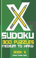 X Sudoku - 300 Puzzles Medium to Hard - Book 5