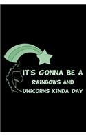 It's Gonna Be A Rainbows And Unicorns Kinda Day Green