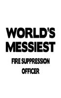 World's Messiest Fire Suppression Officer