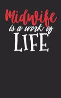 Midwife Is a Work of Life: Lined Journal Lined Notebook 6x9 110 Pages Ruled
