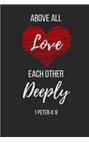 Above All Love Each Other Deeply