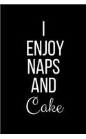 I Enjoy Naps And Cake: Funny Slogan-Blank Lined Journal-120 Pages 6 x 9