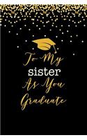 To My Sister As You Graduate
