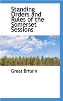 Standing Orders and Rules of the Somerset Sessions: (English)
